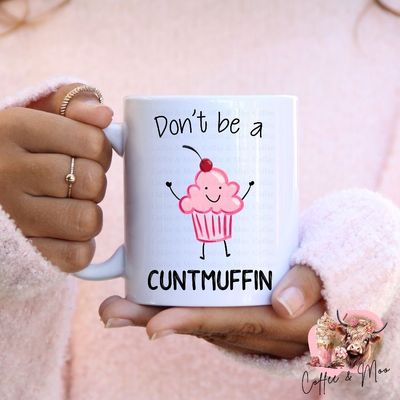 Don&#039;t Be A Cuntmuffin Mug Or Tumbler