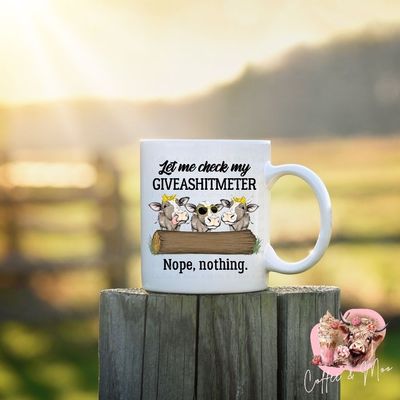 Let Me Check My Giveashitmeter Mug or Tumbler