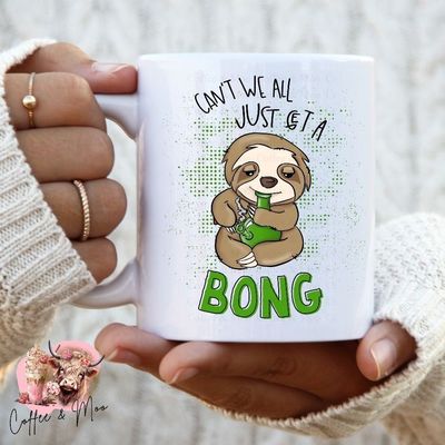 Can&#039;t We All Just Get A Bong Mug Or Tumbler