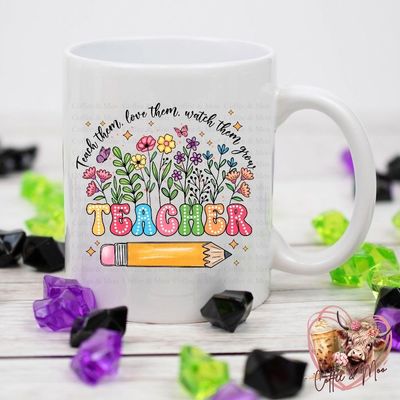 Teach Them, Love Them, Teacher Mug Or Tumbler