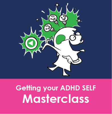 Getting Your ADHD SELF MASTERCLASS - 8/3/24