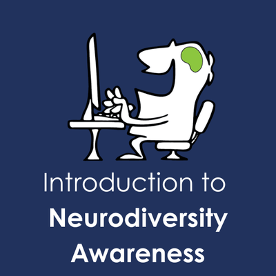 Introduction to Neurodiversity Awareness -  11th February 2025