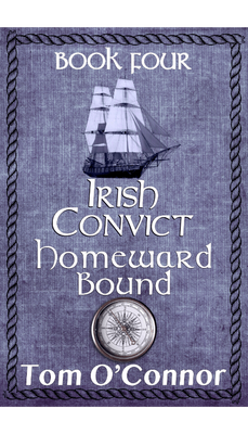 Irish Convict: Homeward Bound