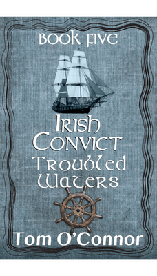Irish Convict: Troubled Waters