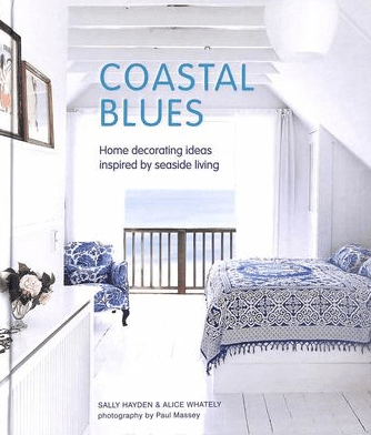 COASTAL BLUES -HOME DECORATING IDEAS INSPIRED BY SEASIDE LIVING