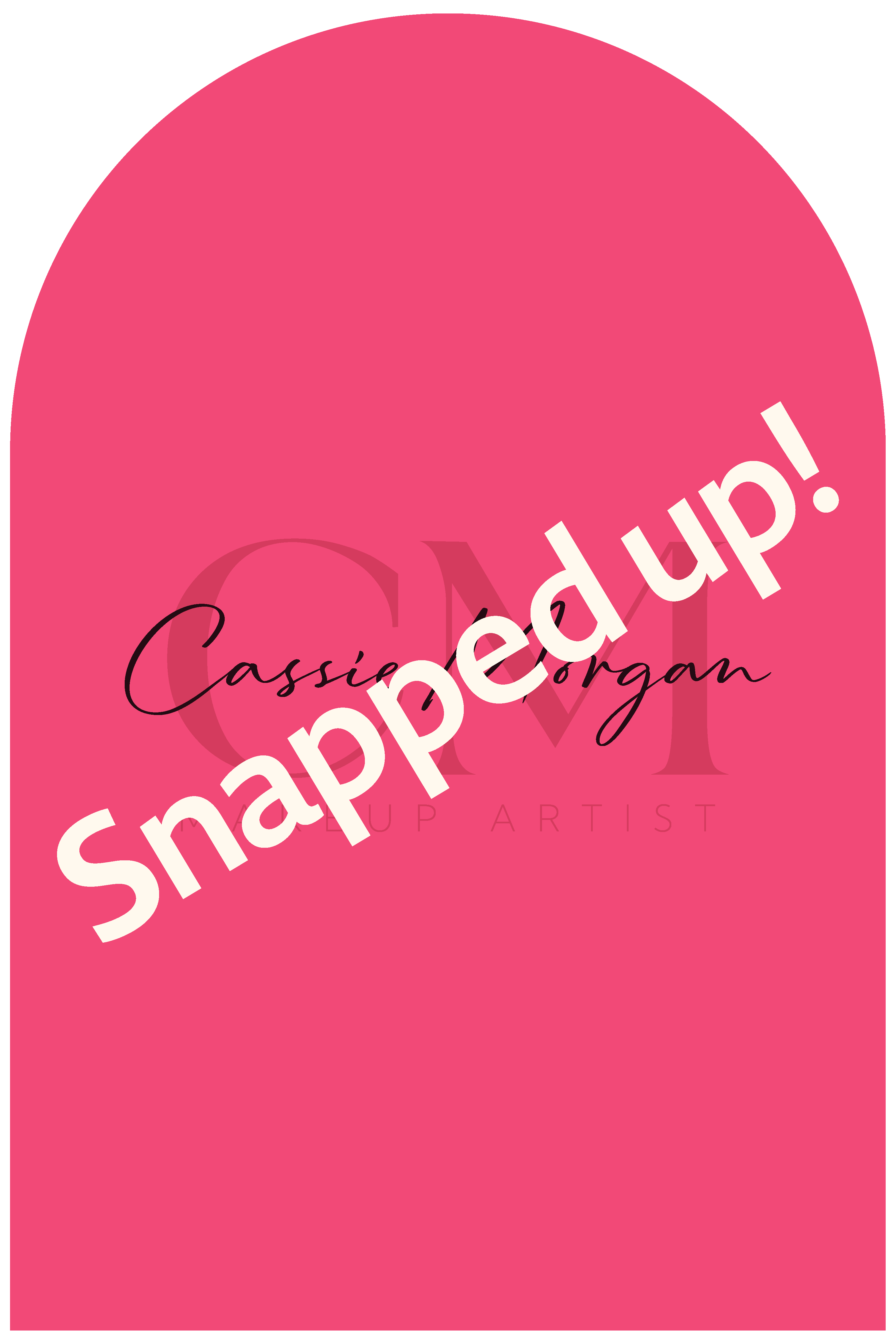 Muted pink arched graphic with “Cassie Morgan” logo and “Makeup Artist” text beneath, overlaid with large white “SNAPPED UP” text