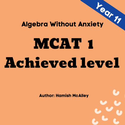 Algebra Without Anxiety - MCAT 1 - Achieved level - 5 modules with 5 assessment quizzes