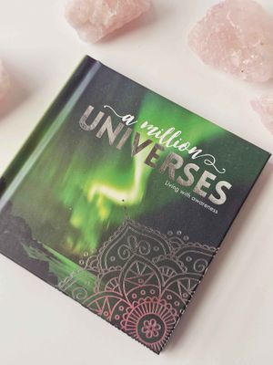 A Million Universes ~ Living with awareness
