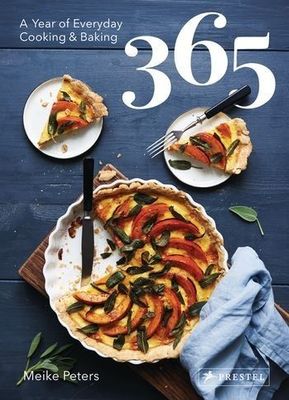 365: A Year of Everyday Cooking &amp; Baking by Meike Peters