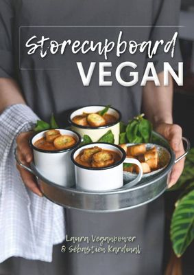 Storecupboard Vegan - Laura Veganpower &amp; S&eacute;bastien Kardinal