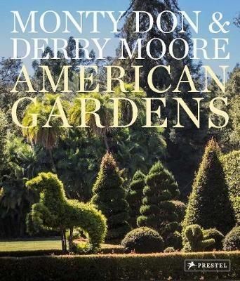 American Gardens - Monty Don &amp; Derry Moore