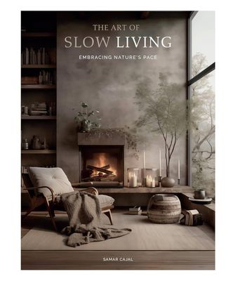 The Art of Slow Living - Samar Cajal