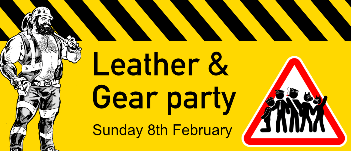 Leather & Gear Party - Sunday 8th February
