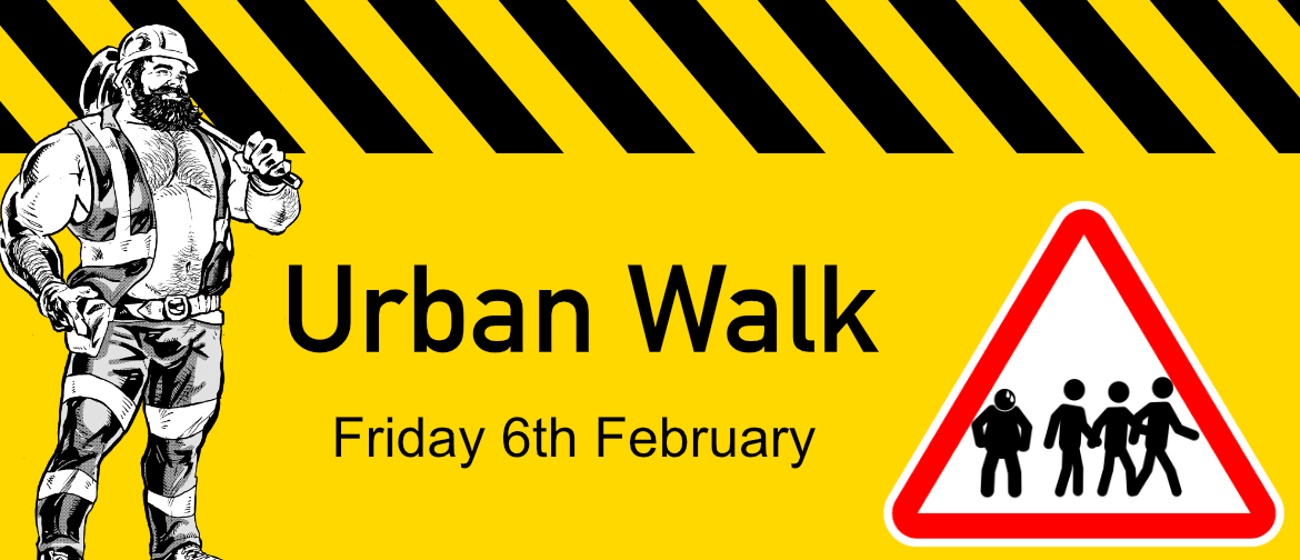 Urban Walk - Friday 6th February