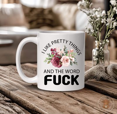 I Like Pretty Things &amp; The Word Fuck Mug