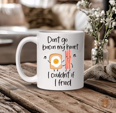 Don&rsquo;t Go Bacon My Heart Mug