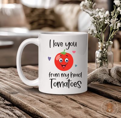 I Love You From My Head Tomatoes Mug