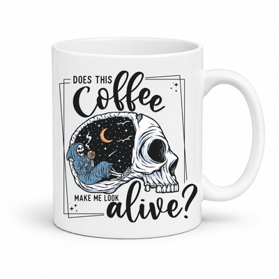 Funny Coffee Skeleton &ndash; Does This Coffee Make Me Look Alive Cup