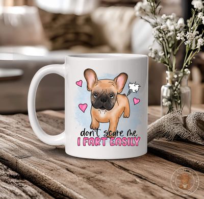 Don&rsquo;t Scare Me I Fart Easily French Bulldog Mug