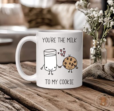 You're the Milk to My Cookie Mug