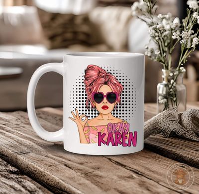 OKAY KAREN Mug