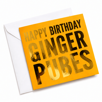 ​Happy Birthday Ginger Pubes Card