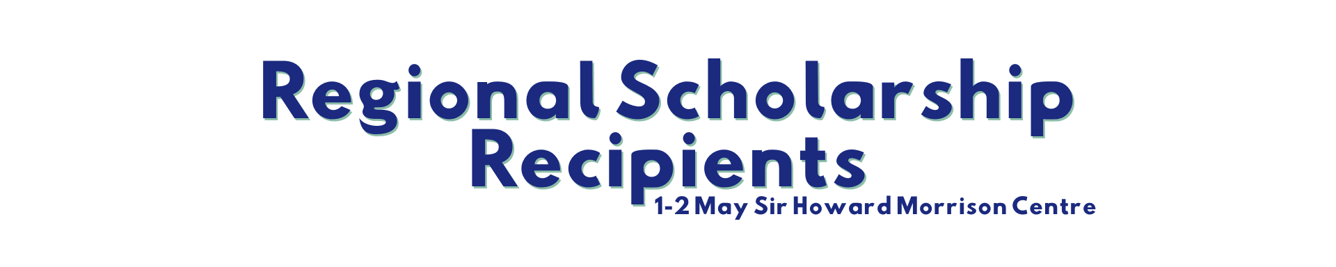 Regional Scholarship Recipients - 1-2 May Sir Howard Morrison Centre
